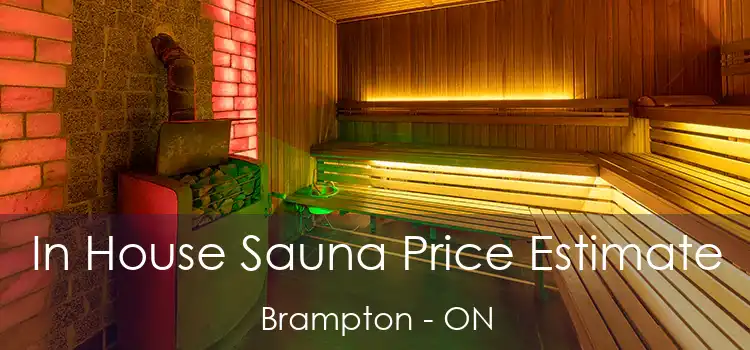  In House Sauna Price Estimate Brampton - ON
